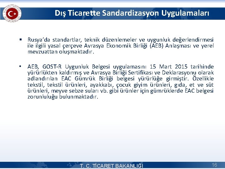 Dış Ticarette Sandardizasyon Uygulamaları § Rusya’da standartlar, teknik düzenlemeler ve uygunluk değerlendirmesi ile ilgili