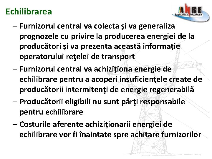 Echilibrarea – Furnizorul central va colecta şi va generaliza prognozele cu privire la producerea Echilibrarea – Furnizorul central va colecta şi va generaliza prognozele cu privire la producerea