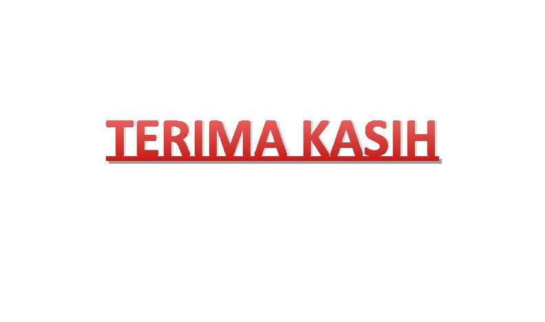TERIMA KASIH 