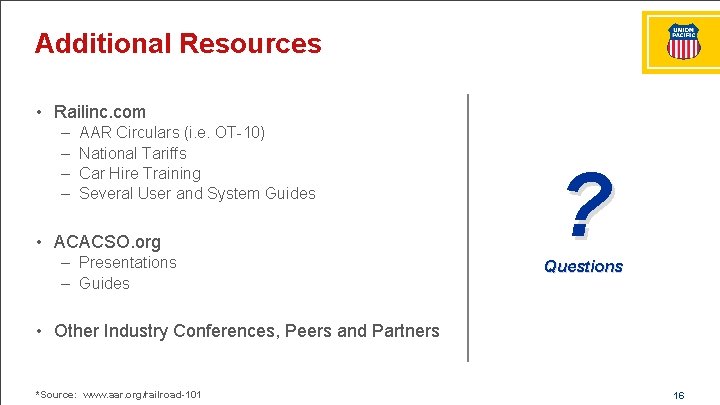 Additional Resources • Railinc. com – – AAR Circulars (i. e. OT-10) National Tariffs