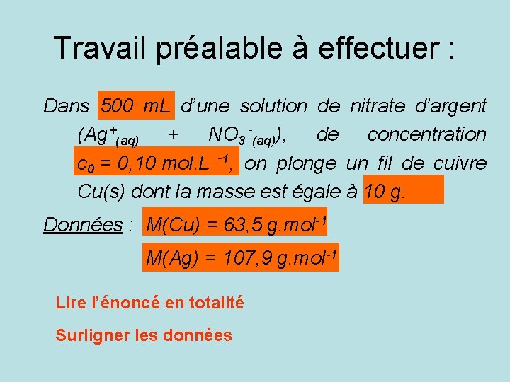 Travail préalable à effectuer : Dans 500 m. L d’une solution de nitrate d’argent