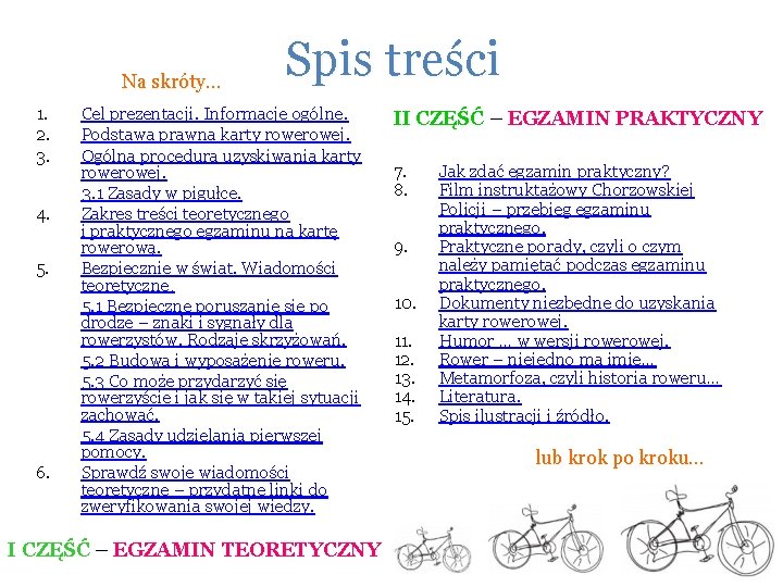 Na skróty… 1. 2. 3. 4. 5. 6. Spis treści Cel prezentacji. Informacje ogólne.