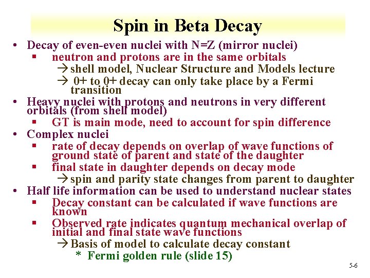 Spin in Beta Decay • Decay of even-even nuclei with N=Z (mirror nuclei) §