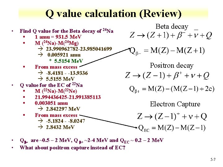 Q value calculation (Review) • • Find Q value for the Beta decay of