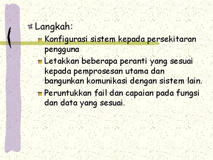 Langkah: Konfigurasi sistem kepada persekitaran pengguna Letakkan beberapa peranti yang sesuai kepada pemprosesan utama