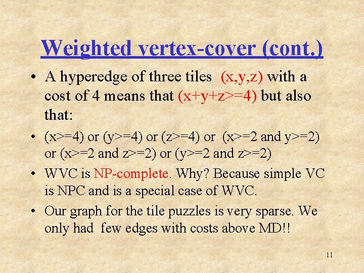 Weighted vertex-cover (cont. ) • A hyperedge of three tiles (x, y, z) with