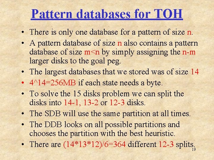 Pattern databases for TOH • There is only one database for a pattern of