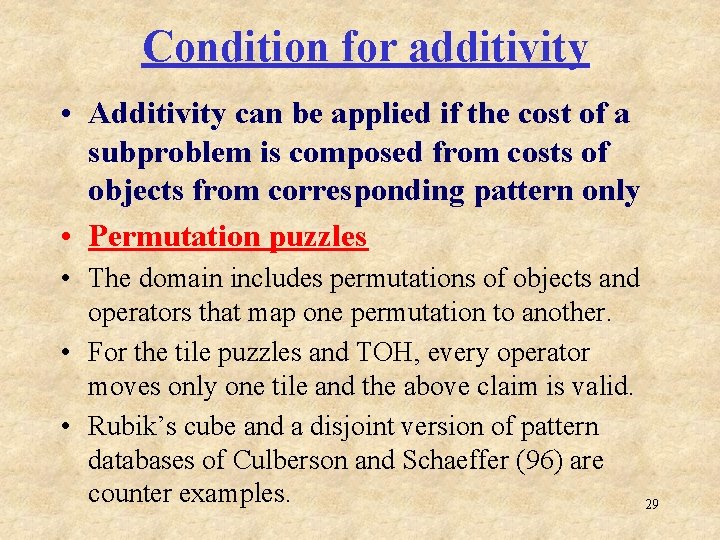 Condition for additivity • Additivity can be applied if the cost of a subproblem