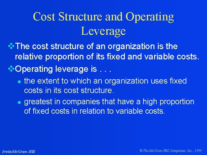 Cost Structure and Operating Leverage v. The cost structure of an organization is the