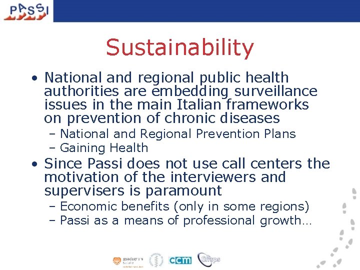 Sustainability • National and regional public health authorities are embedding surveillance issues in the