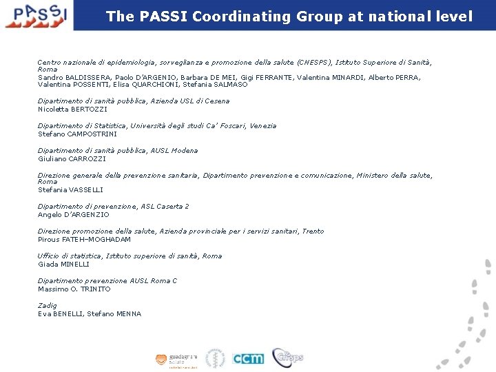 The PASSI Coordinating Group at national level Centro nazionale di epidemiologia, sorveglianza e promozione