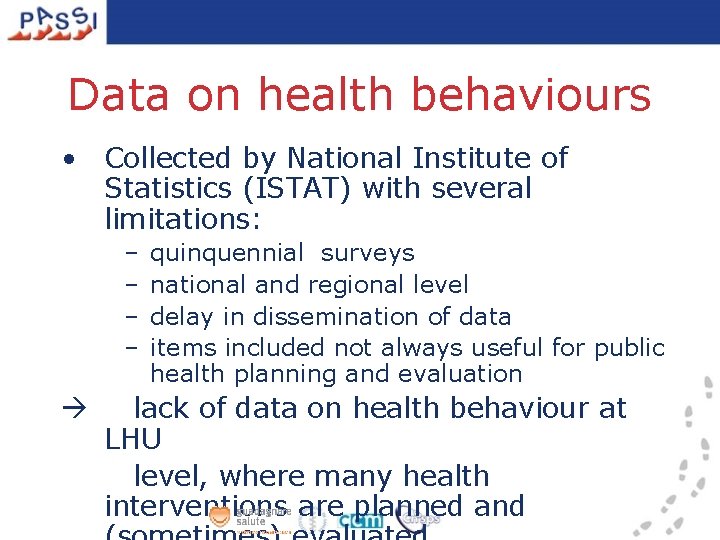 Data on health behaviours • Collected by National Institute of Statistics (ISTAT) with several
