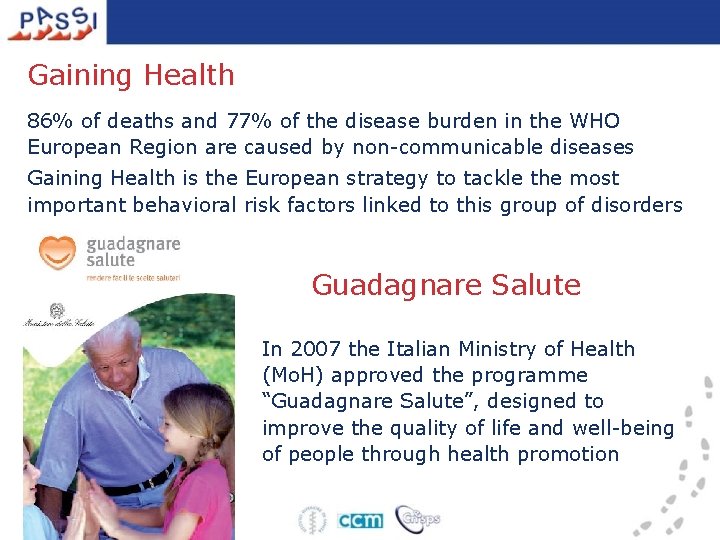 Gaining Health 86% of deaths and 77% of the disease burden in the WHO