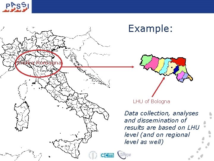 Example: Emilia-Romagna LHU of Bologna Data collection, analyses and dissemination of results are based