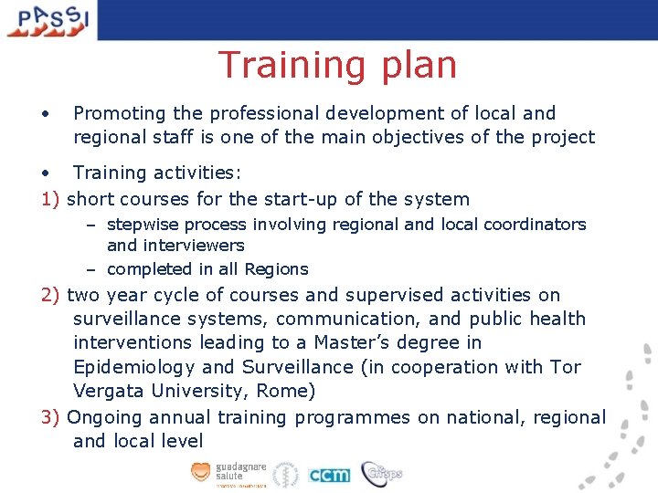 Training plan • Promoting the professional development of local and regional staff is one