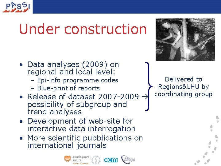 Under construction • Data analyses (2009) on regional and local level: – Epi-info programme