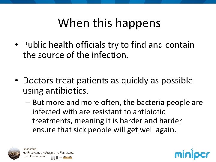 When this happens • Public health officials try to find and contain the source