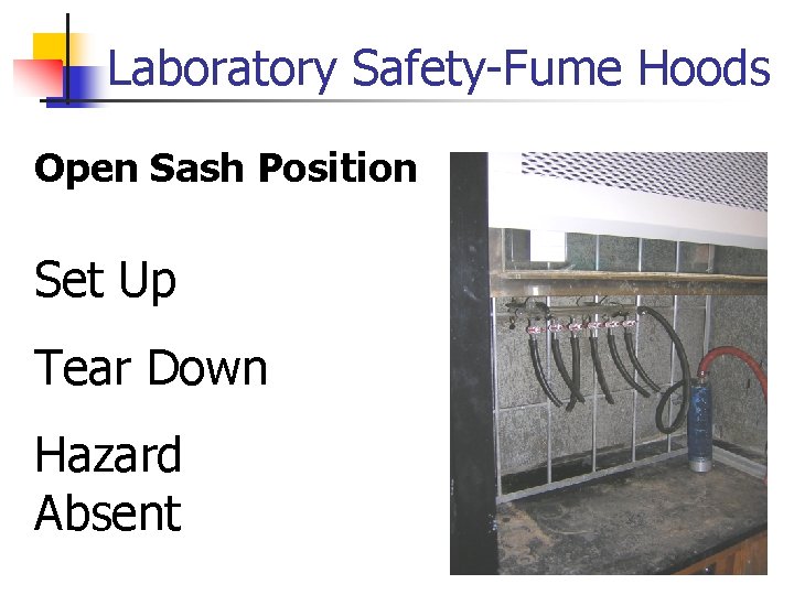 Laboratory Safety-Fume Hoods Open Sash Position Set Up Tear Down Hazard Absent 