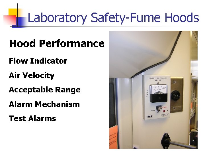 Laboratory Safety-Fume Hoods Hood Performance Flow Indicator Air Velocity Acceptable Range Alarm Mechanism Test