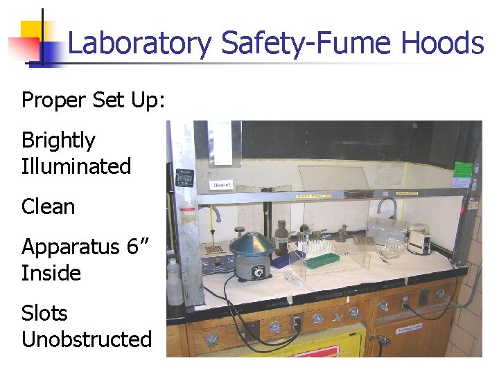 Laboratory Safety-Fume Hoods Proper Set Up: Brightly Illuminated Clean Apparatus 6” Inside Slots Unobstructed