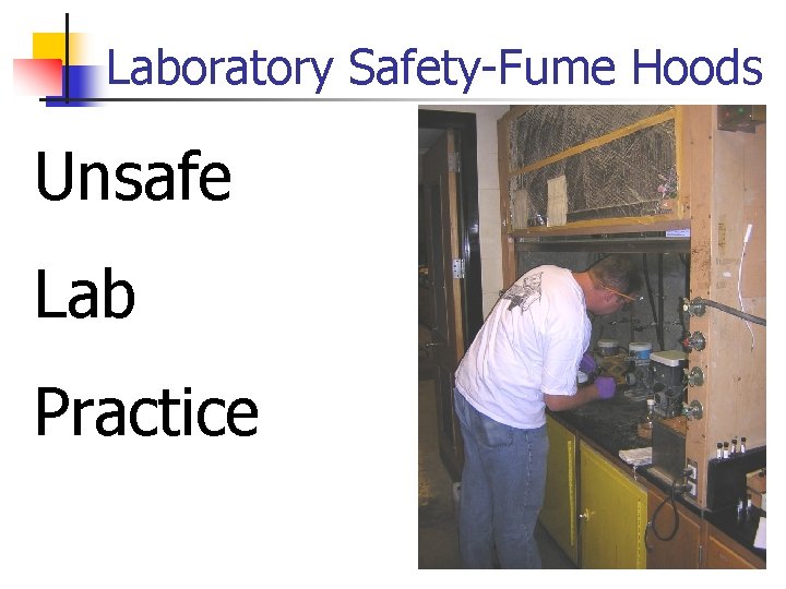 Laboratory Safety-Fume Hoods Unsafe Lab Practice 