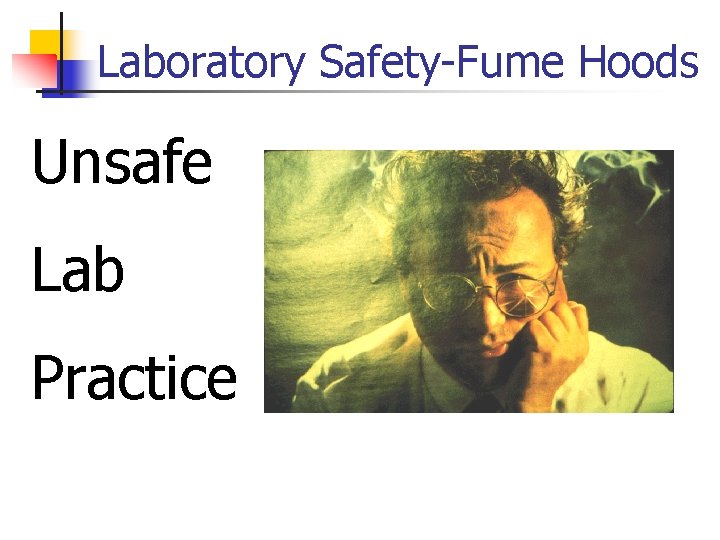Laboratory Safety-Fume Hoods Unsafe Lab Practice 