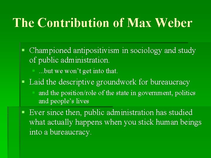 The Contribution of Max Weber § Championed antipositivism in sociology and study of public