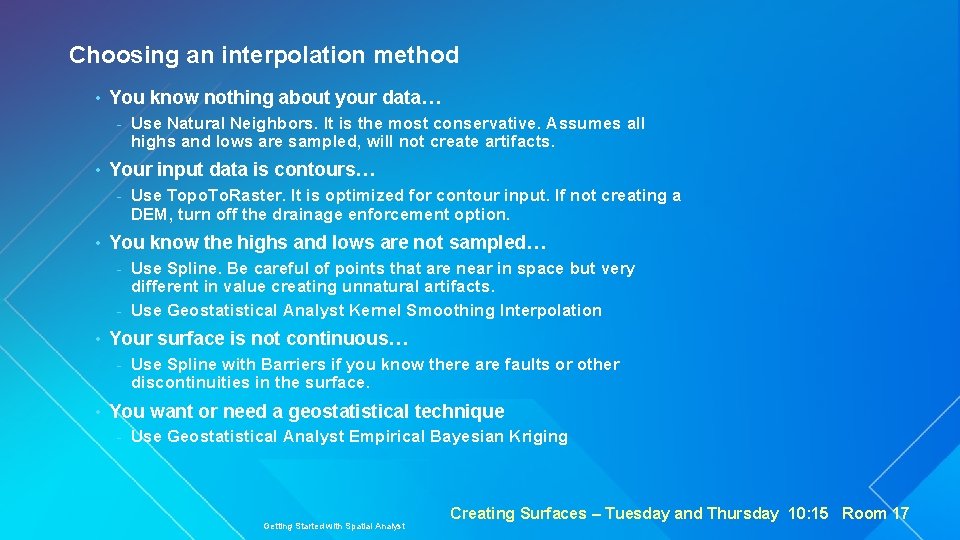 Choosing an interpolation method • You know nothing about your data… - • Your