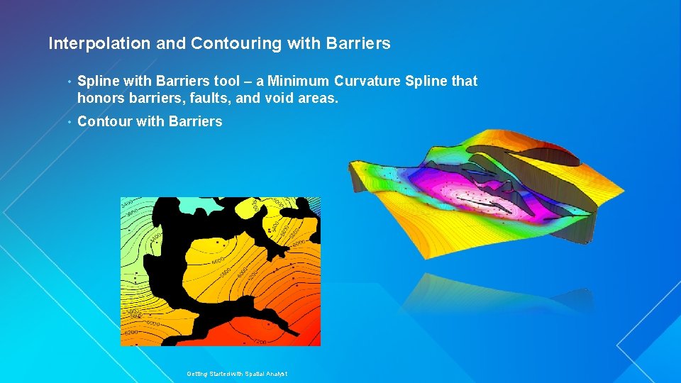 Interpolation and Contouring with Barriers • Spline with Barriers tool – a Minimum Curvature
