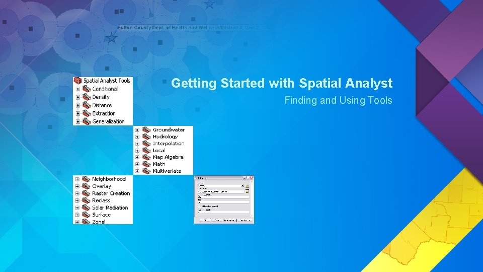 Getting Started with Spatial Analyst Finding and Using Tools 