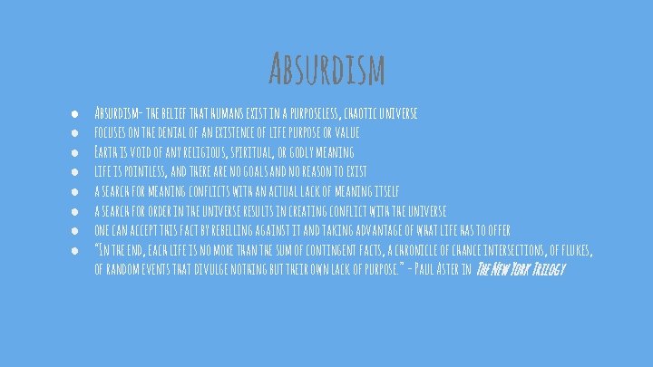 Absurdism ● ● ● ● Absurdism- the belief that humans exist in a purposeless,