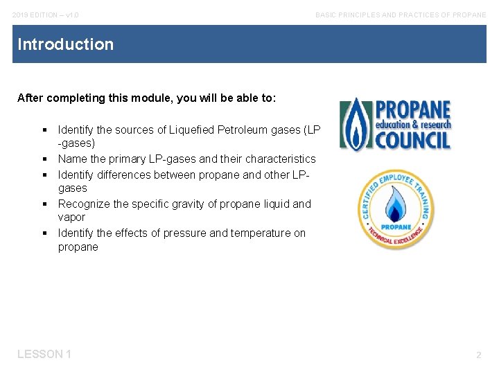 2019 EDITION – v 1. 0 BASIC PRINCIPLES AND PRACTICES OF PROPANE Introduction After