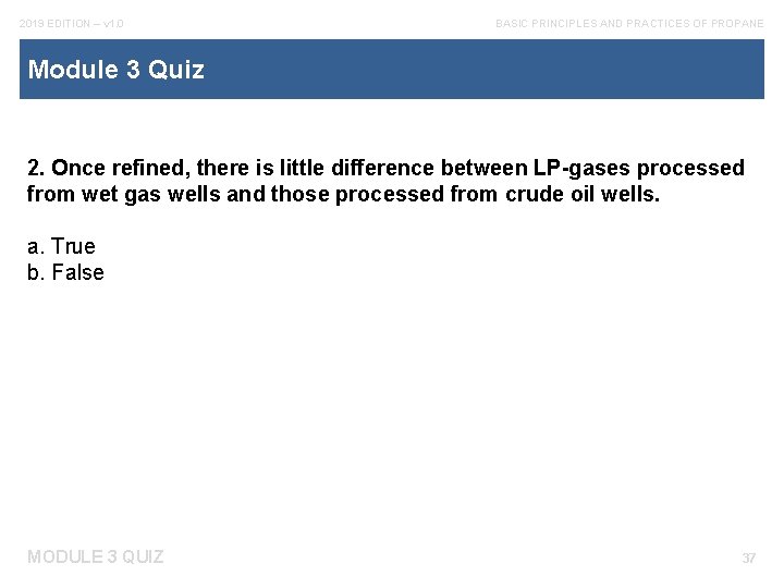 2019 EDITION – v 1. 0 BASIC PRINCIPLES AND PRACTICES OF PROPANE Module 3