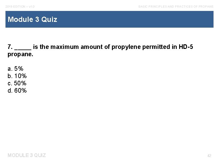 2019 EDITION – v 1. 0 BASIC PRINCIPLES AND PRACTICES OF PROPANE Module 3
