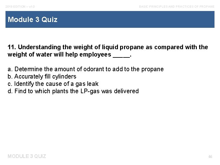 2019 EDITION – v 1. 0 BASIC PRINCIPLES AND PRACTICES OF PROPANE Module 3