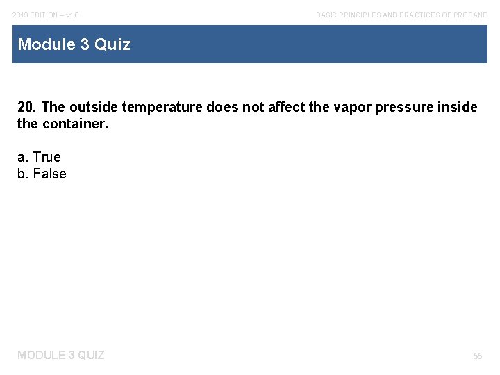 2019 EDITION – v 1. 0 BASIC PRINCIPLES AND PRACTICES OF PROPANE Module 3