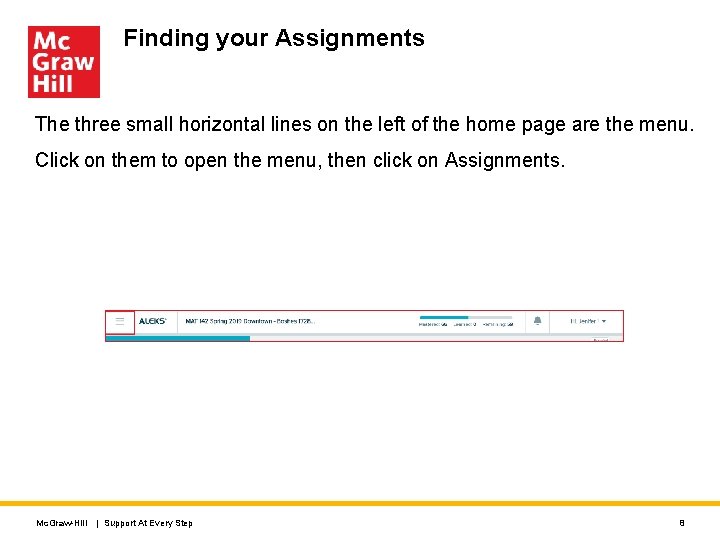 Finding your Assignments The three small horizontal lines on the left of the home