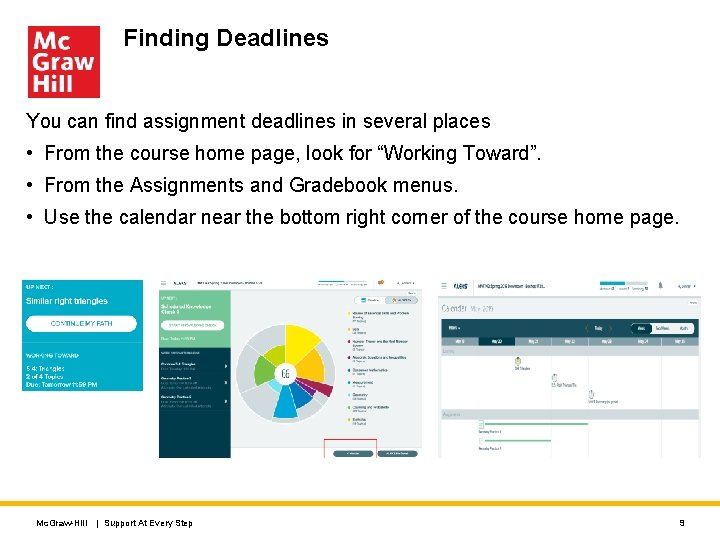 Finding Deadlines You can find assignment deadlines in several places • From the course