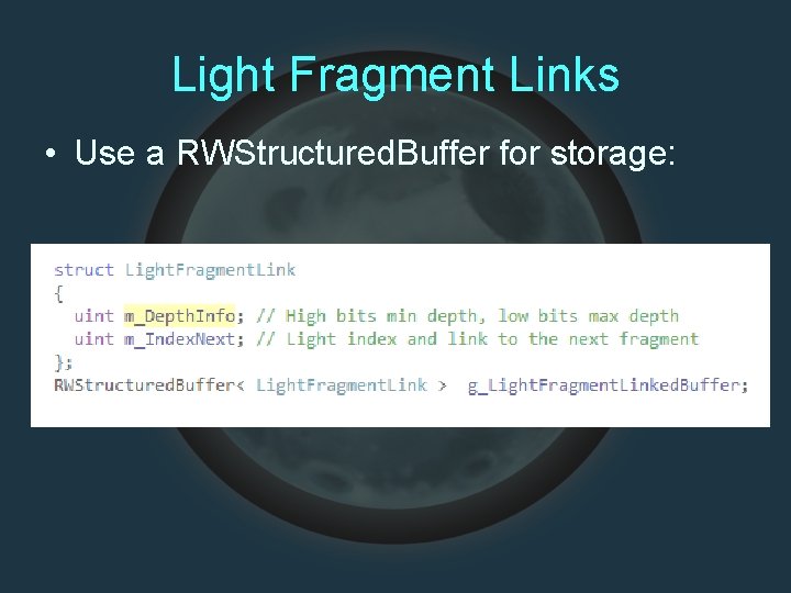 Light Fragment Links • Use a RWStructured. Buffer for storage: 
