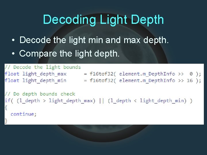Decoding Light Depth • Decode the light min and max depth. • Compare the
