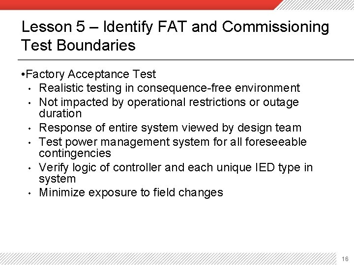 Lesson 5 – Identify FAT and Commissioning Test Boundaries • Factory Acceptance Test •