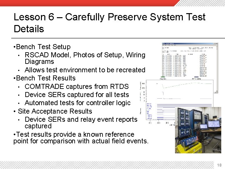 Lesson 6 – Carefully Preserve System Test Details • Bench Test Setup • RSCAD