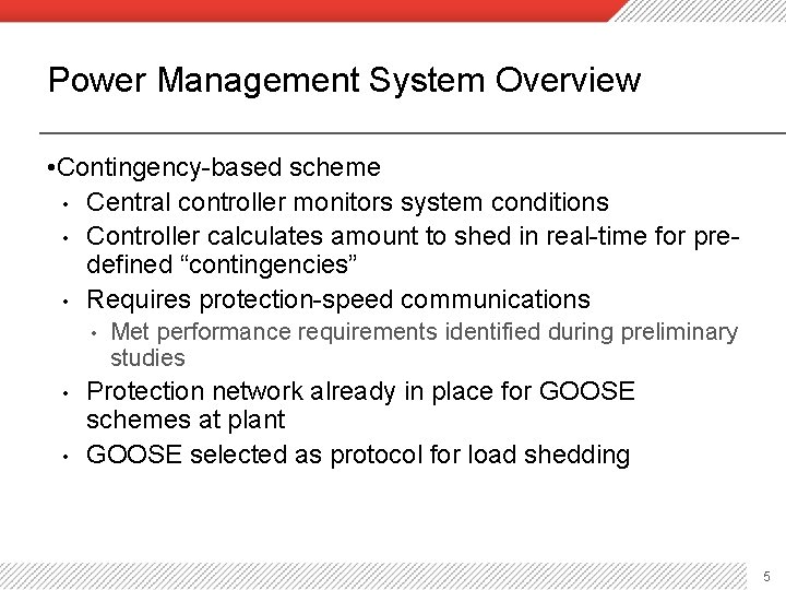 Power Management System Overview • Contingency-based scheme • Central controller monitors system conditions •
