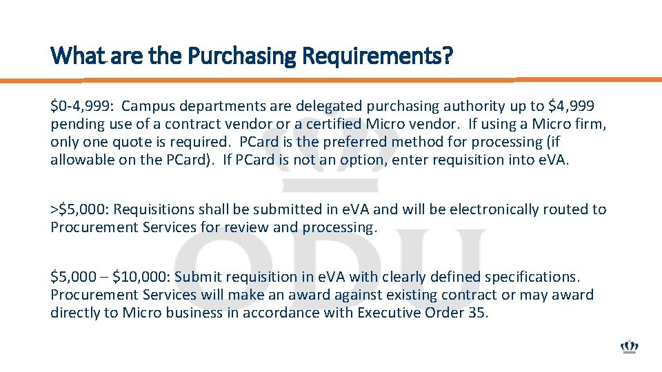 What are the Purchasing Requirements? $0 -4, 999: Campus departments are delegated purchasing authority