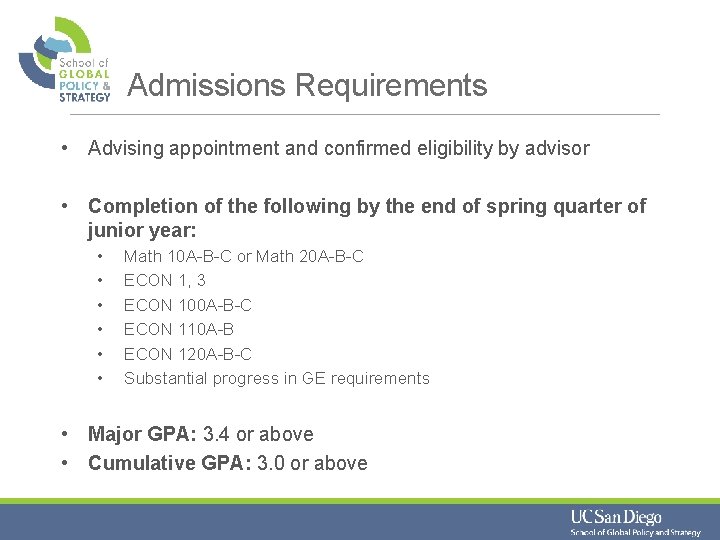 Admissions Requirements • Advising appointment and confirmed eligibility by advisor • Completion of the