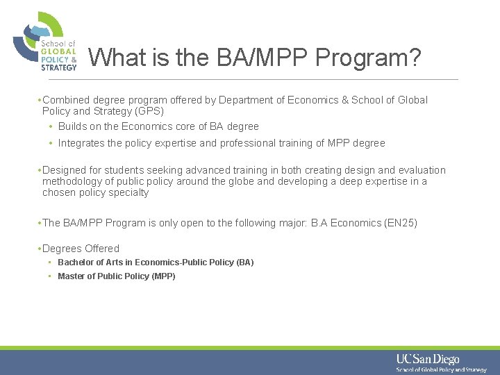 What is the BA/MPP Program? • Combined degree program offered by Department of Economics