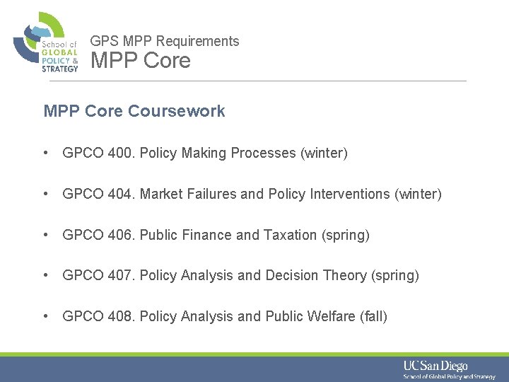 GPS MPP Requirements MPP Core Coursework • GPCO 400. Policy Making Processes (winter) •