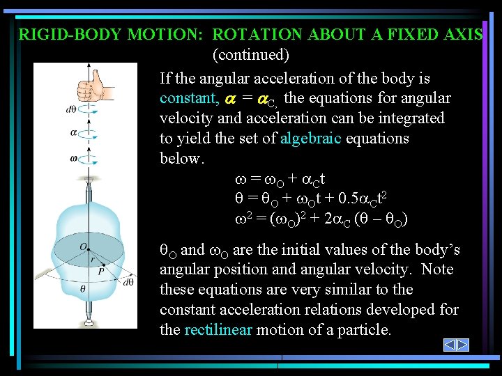 RIGID-BODY MOTION: ROTATION ABOUT A FIXED AXIS (continued) If the angular acceleration of the