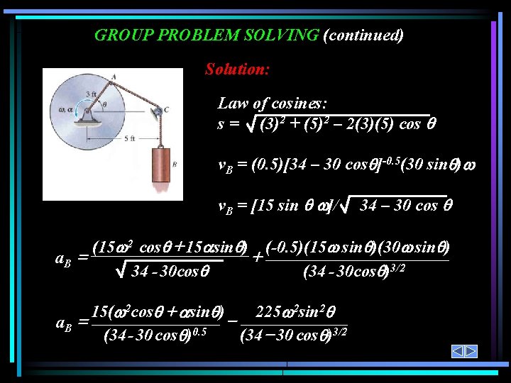 GROUP PROBLEM SOLVING (continued) Solution: Law of cosines: s = (3)2 + (5)2 –