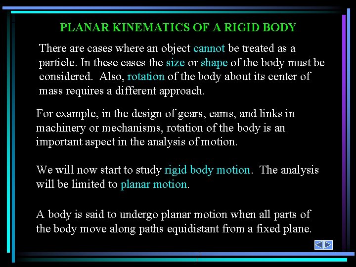 PLANAR KINEMATICS OF A RIGID BODY There are cases where an object cannot be